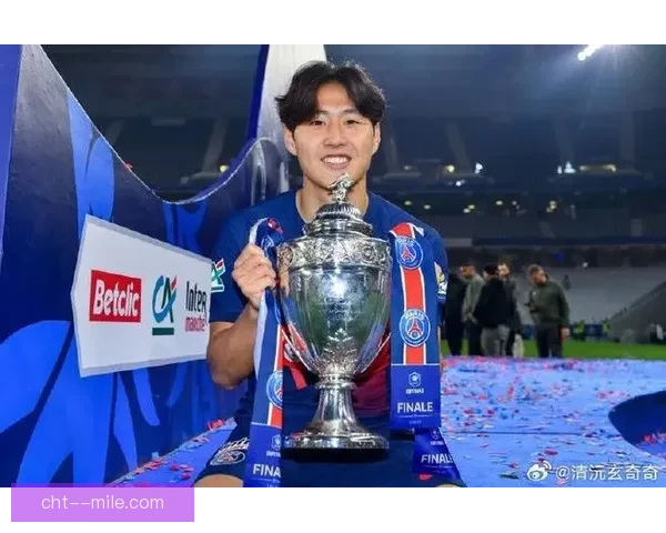 李刚仁加盟巴黎圣日耳曼开启亚洲球员欧洲豪门新时代篇章